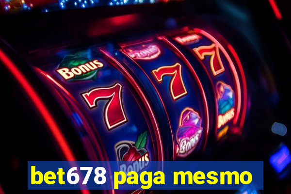 bet678 paga mesmo